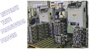 BUTTERFLY VALVE PRODUCTION PROCESS